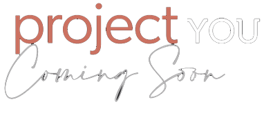 Project You — Coming Soon